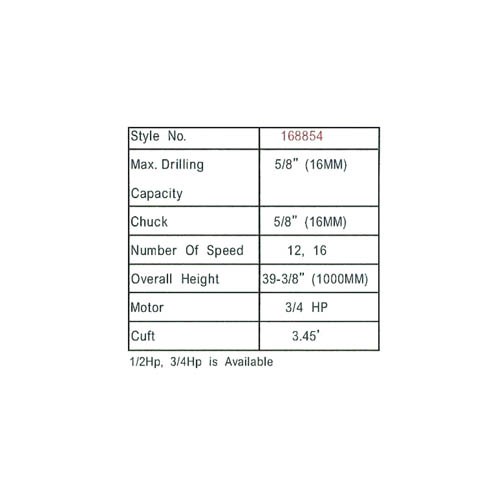 168854     DRILL PRESS, CAP.: 5/8" (16 MM), CHUCK: 5/8" (16 MM)